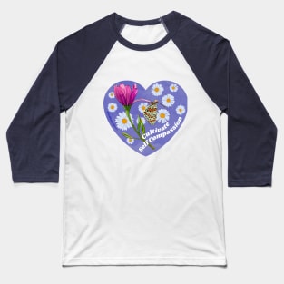 Cultivate Self Compassion Baseball T-Shirt